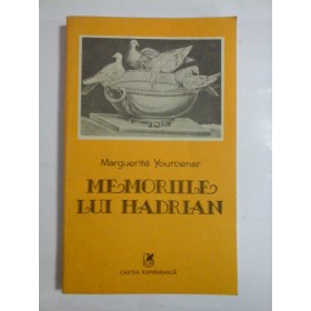MEMORIILE  LUI  HADRIAN - Marguerite  Yourcenar